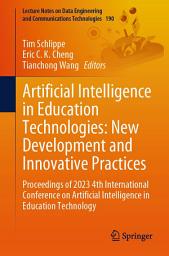 Icon image Artificial Intelligence in Education Technologies: New Development and Innovative Practices: Proceedings of 2023 4th International Conference on Artificial Intelligence in Education Technology