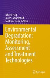 Icon image Environmental Degradation: Monitoring, Assessment and Treatment Technologies