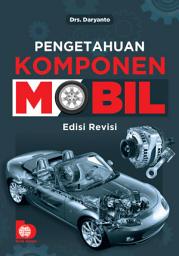 Icon image Pengetahuan Komponen Mobil: Edisi Revisi