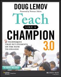 Icon image Teach Like a Champion 3.0: 63 Techniques that Put Students on the Path to College, Edition 3