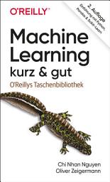 Icon image Machine Learning – kurz & gut: Eine Einführung mit Python, Pandas und Scikit-Learn, Ausgabe 2