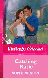 Icon image Catching Katie (Mills & Boon Vintage Cherish)