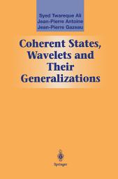 Icon image Coherent States, Wavelets and Their Generalizations