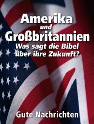 Icon image Amerika und Großbritannien: Was sagt die Bibel über ihre Zukunft?