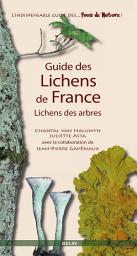 Icon image Guide des lichens de France. Lichens des arbres: Lichens des arbres