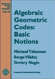 Icon image Algebraic Geometric Codes: Basic Notions: Basic Notions