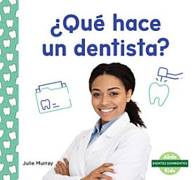 Icon image ¿Qué hace un dentista? (What Does a Dentist Do?)