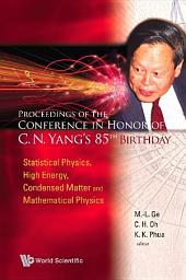 Icon image Proceedings Of The Conference In Honor Of C N Yang's 85th Birthday: Statistical Physics, High Energy, Condensed Matter And Mathematical Physics