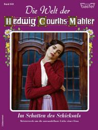 Icon image Die Welt der Hedwig Courths-Mahler 650: Im Schatten des Schicksals