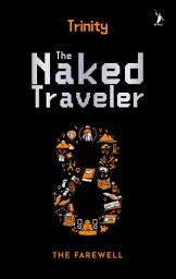 Icon image The Naked Traveler 8: The Farewell