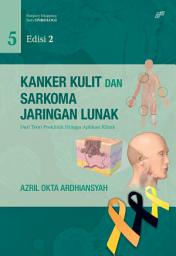 Icon image KANKER KULIT DAN SARKOMA JARINGAN LUNAK - Dari Teori Preklinik Hingga Aplikasi Klinik