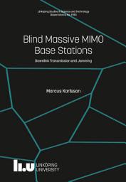 Icon image Blind Massive MIMO Base Stations: Downlink Transmission and Jamming