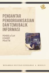 Icon image Pengantar Pengorganisasian dan Temu Balik Informasi: Pendekatan, Konsep, dan Praktik