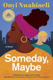 Icon image Someday, Maybe: A Good Morning America Book Club Pick