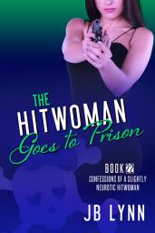 Icon image The Hitwoman Goes to Prison