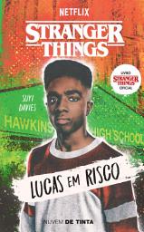 Icon image Stranger Things: Lucas em risco (Série Stranger Things 3)