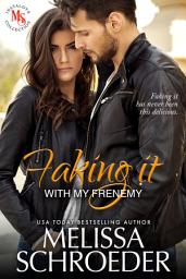 Icon image Faking it with my Frenemy: A Fake Relationship Romantic Comedy