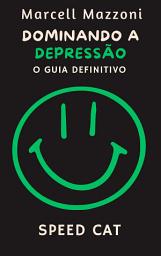 Icon image Dominando A Depressão: O Guia Definitivo