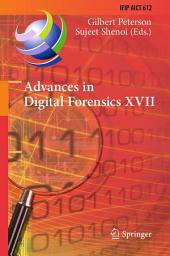 Icon image Advances in Digital Forensics XVII: 17th IFIP WG 11.9 International Conference, Virtual Event, February 1–2, 2021, Revised Selected Papers