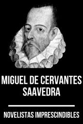 Icon image Novelistas Imprescindibles - Miguel de Cervantes Saavedra