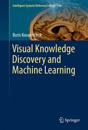 Icon image Visual Knowledge Discovery and Machine Learning