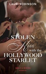 Icon image Stolen Kiss With The Hollywood Starlet (Mills & Boon Historical) (Brides of the Roaring Twenties, Book 2)