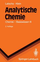 Icon image Analytische Chemie: Chemie — Basiswissen III, Ausgabe 2