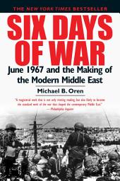 Icon image Six Days of War: June 1967 and the Making of the Modern Middle East