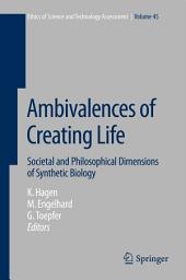 Icon image Ambivalences of Creating Life: Societal and Philosophical Dimensions of Synthetic Biology