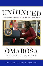 Icon image Unhinged: An Insider's Account of the Trump White House