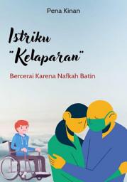 Icon image ISTRIKU KELAPARAN, Bercerai Karena Nafkah Batin