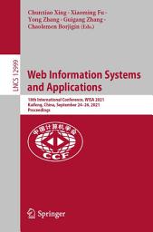 Icon image Web Information Systems and Applications: 18th International Conference, WISA 2021, Kaifeng, China, September 24–26, 2021, Proceedings