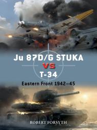 Icon image Ju 87D/G STUKA versus T-34: Eastern Front 1942–45