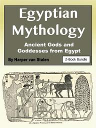 Icon image Egyptian Mythology: Ancient Gods and Goddesses from Egypt