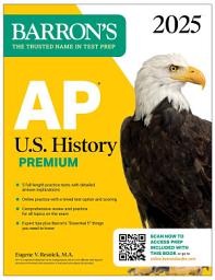 Icon image AP U.S. History Premium, 2025: Prep Book with 5 Practice Tests + Comprehensive Review + Online Practice