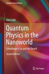 Icon image Quantum Physics in the Nanoworld: Schrödinger's Cat and the Dwarfs, Edition 2