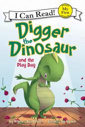 Icon image Digger the Dinosaur and the Play Day