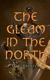 Icon image The Gleam in the North: Historical Novel