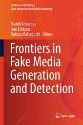 Icon image Frontiers in Fake Media Generation and Detection