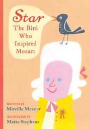 Icon image Star: The Bird Who Inspired Mozart