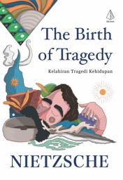 Icon image The Birth Of Tragedy (Kelahiran Tragedi Kehidupan)