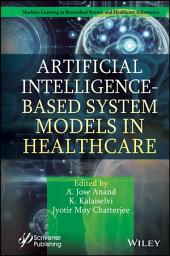 Icon image Artificial Intelligence-Based System Models in Healthcare