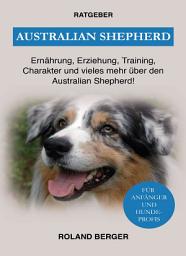 Icon image Australian Shepherd: Ernährung, Erziehung, Charakter und vieles mehr über den Australian Shepherd