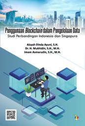 Icon image Penggunaan Blockchain dalam Pengelolaan Data: Studi Perbandingan Indonesia dan Singapura