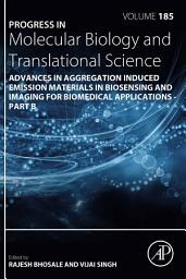 Icon image Advances in Aggregation Induced Emission Materials in Biosensing and Imaging for Biomedical Applications - Part B