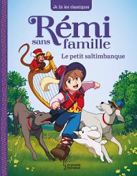 Icon image Rémi sans famille - T1 Le petit saltimbanque