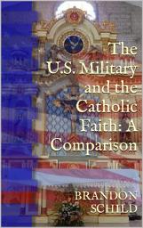 Icon image The U.S. Military and the Catholic Faith: A Comparison