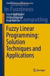 Icon image Fuzzy Linear Programming: Solution Techniques and Applications