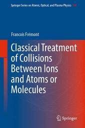 Icon image Classical Treatment of Collisions Between Ions and Atoms or Molecules