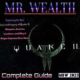 Icon image Mr. Big wealths Exploring the Epic Lore and Legacy of Quake 2: Weapons, Enemies, Locations, and Why It Reigns Supreme Over Doom Quake 2